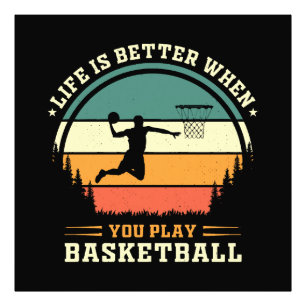 livet är bättre när man spelar basket fototryck