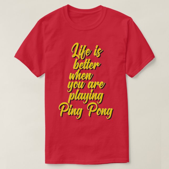 Livet är bättre när man spelar Pong T Shirt (Design framsida)