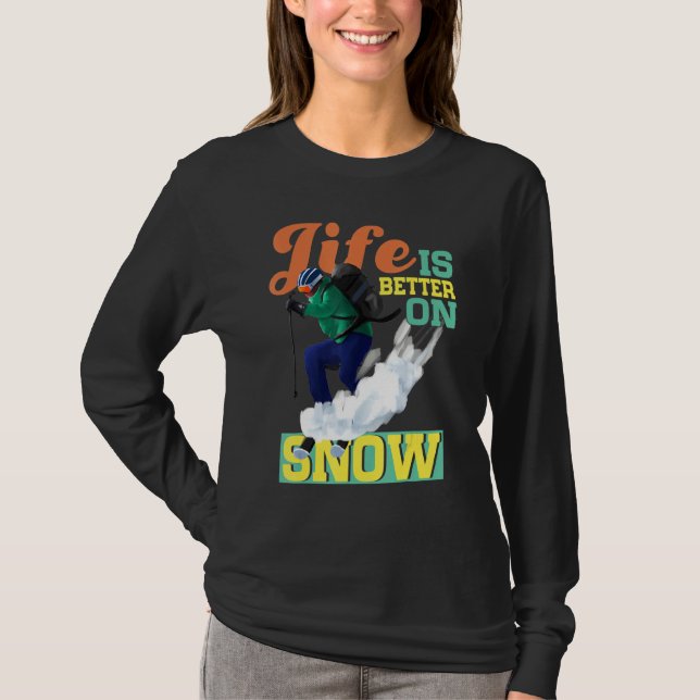 Livet är bättre på att hoppas över Snö T Shirt (Framsida)