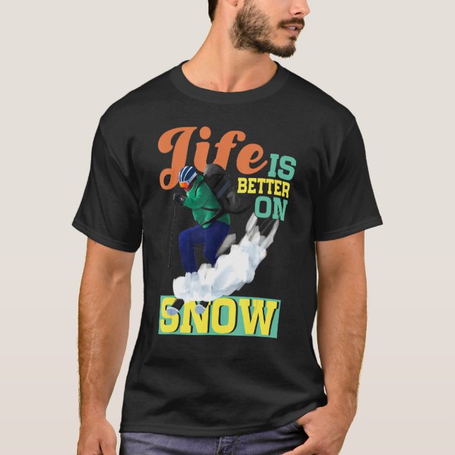 Livet är bättre på att hoppas över Snö T Shirt (Framsida)