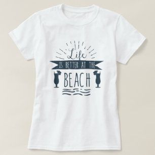 Livet är bättre på Beach-sommaren T Shirt