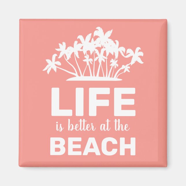 Livet är bättre på Beach Tropical Island Magnet (Framsidan)