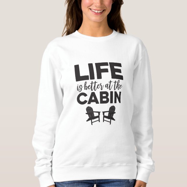 Livet är bättre på Cabin Sweatshirt T Shirt (Framsida)