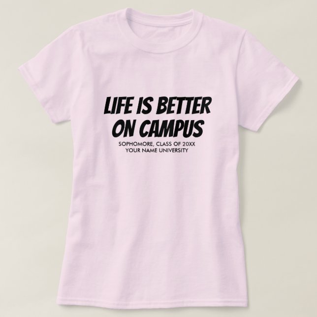 Livet är bättre på campus lustiga college universi t shirt (Design framsida)