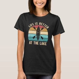 Livet är bättre på Canoe Kayak Pad utanför Sjö T Shirt