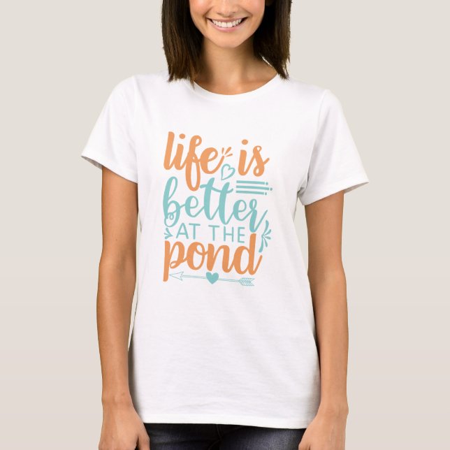 livet är bättre på dammen t shirt (Framsida)