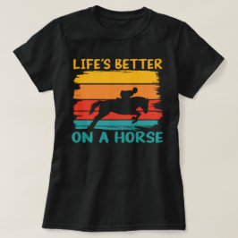 Livet är bättre på en häst, Horse Lover Girls Wome T Shirt