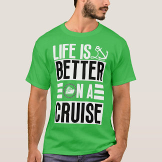 Livet är bättre på en kryssning 13 t shirt