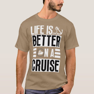 Livet är bättre på en kryssning 13 t shirt
