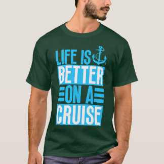 Livet är bättre på en kryssning 16 t shirt