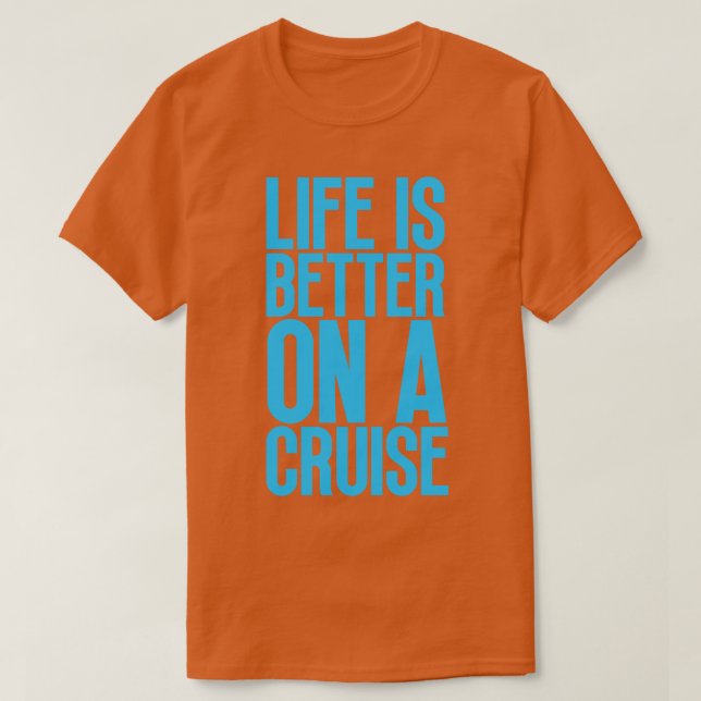 Livet är bättre på en kryssning 20 t shirt (Design framsida)