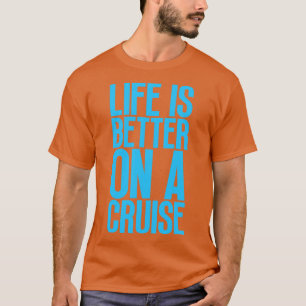 Livet är bättre på en kryssning 20 t shirt