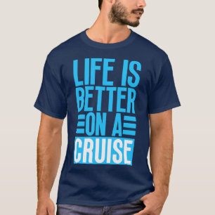 Livet är bättre på en kryssning 26 t shirt