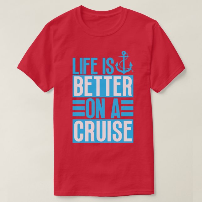 Livet är bättre på en kryssning 6 t shirt (Design framsida)