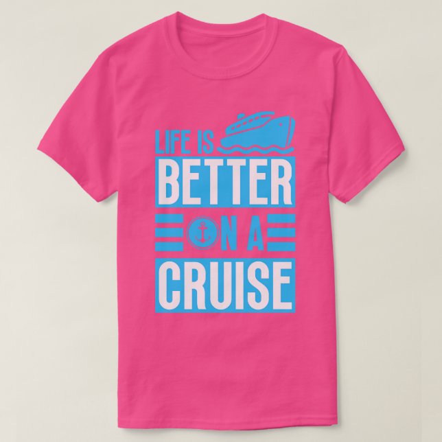 Livet är bättre på en kryssning t shirt (Design framsida)