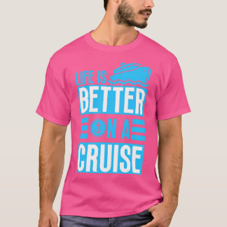 Livet är bättre på en kryssning t shirt