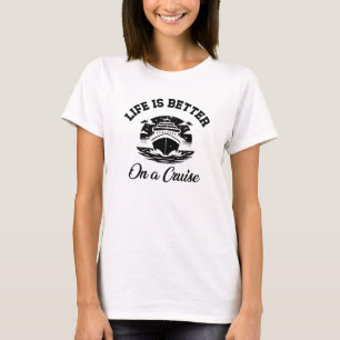 Livet är bättre på en kryssningsresa t shirt
