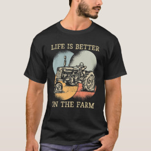 Livet är bättre på gården som kör traktorer t shirt