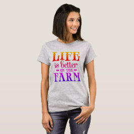 Livet är bättre på gården t-shirt