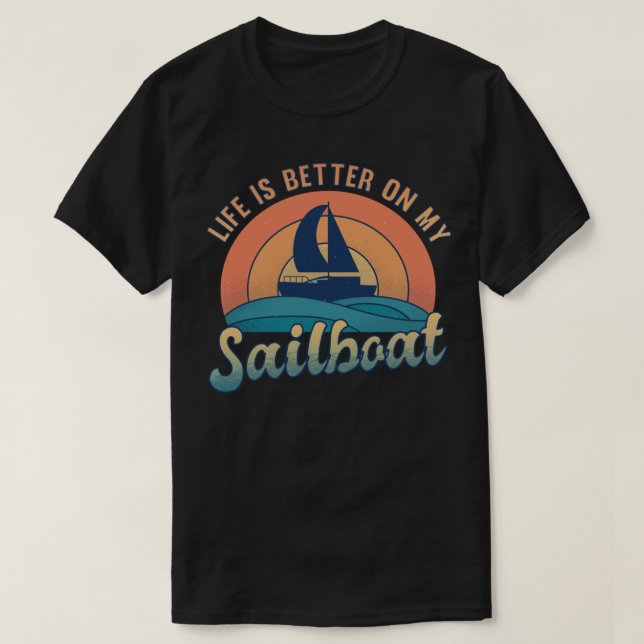 Livet är bättre på min segelbåt t shirt (Design framsida)