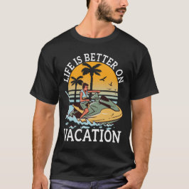 Livet är bättre på Vacation Summer Beach-Helgdag T Shirt