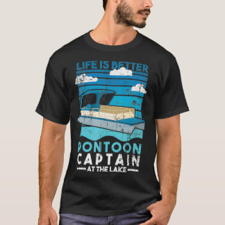 Livet är bättre Pontoon kapten Sjö Life Boat Dist T Shirt
