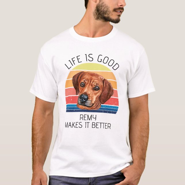 Livet är bättre Rhodesian Ridgeback-Personlig T Shirt (Framsida)