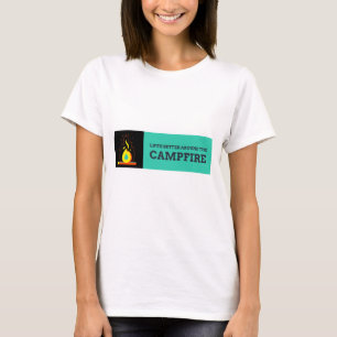 Livet är bättre runt Campfire Camping & Hiking T Shirt