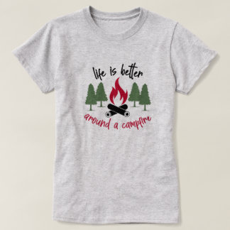 Livet är bättre runt en Campfire T Shirt