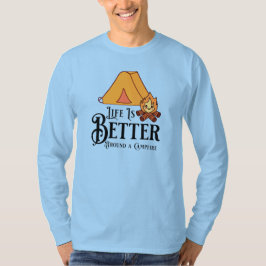 Livet är bättre runt en lägereld t shirt