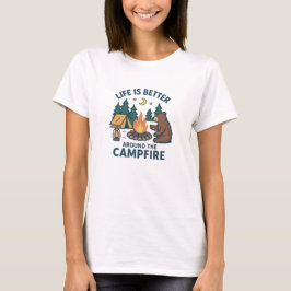 Livet är bättre runt lägerelden t shirt