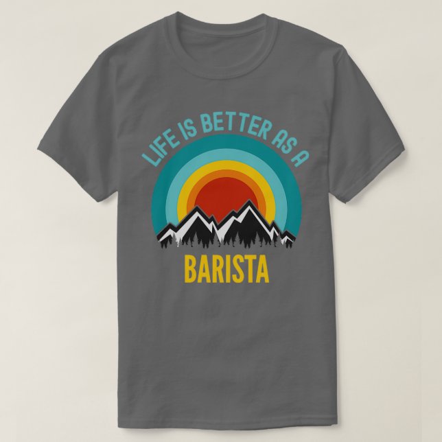 Livet är bättre som Barista T Shirt (Design framsida)