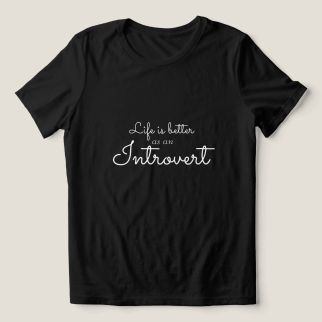 Livet är bättre som en introduktion t shirt (Design Framsida)