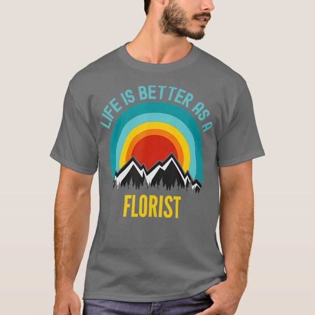 Livet är bättre som florist t shirt (Framsida)