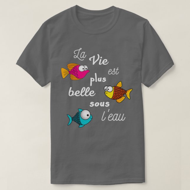 Livet är bättre under vattenlevande förhållanden t shirt (Design framsida)