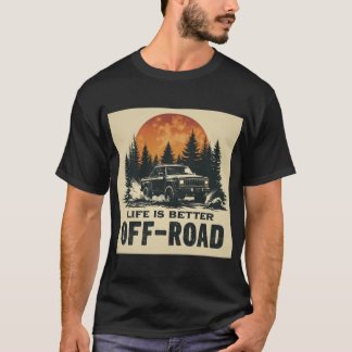 Livet är bättre ute på vägarna - Äventyr T Shirt