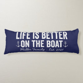 Livet är bättre vid Boat Namn | Tunga Kroppskudde