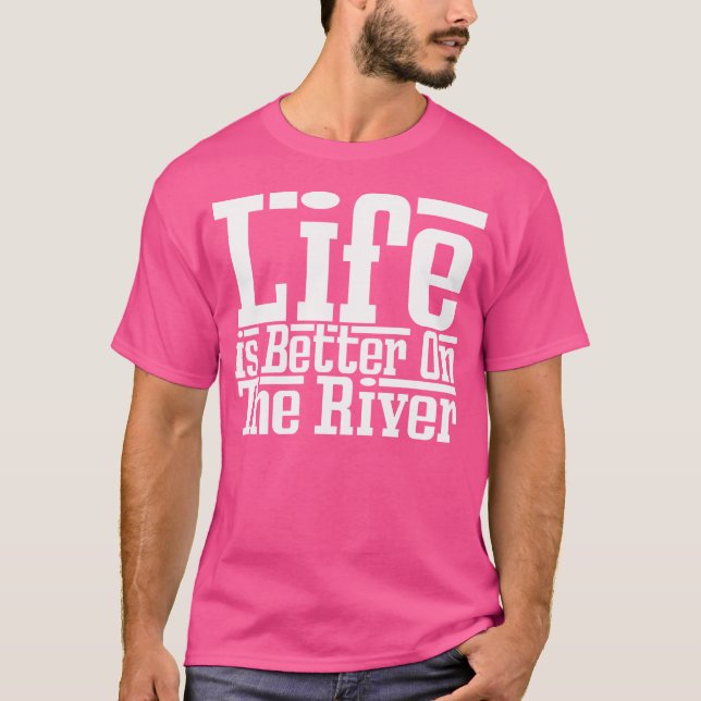 Livet är bättre vid floden Fiska mal sommar T Shirt (Framsida)