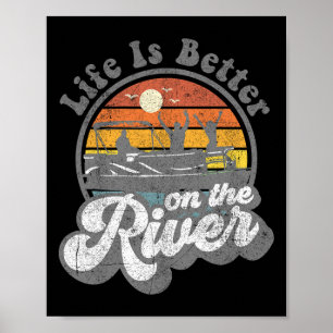 Livet är bättre vid floden Rolig Pontonbåt Boa Poster