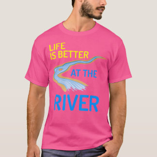 Livet är bättre vid floden Shirt Flyter Camping T