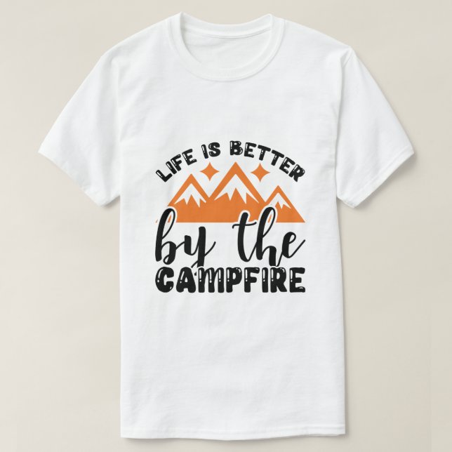 Livet är bättre vid lägerelden  t shirt (Design framsida)