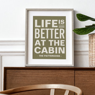 Livet är bättre vid Personligen Cabin Print Poster