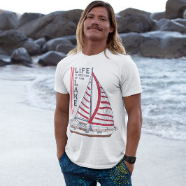 Livet är bättre vid Sjö Red Sails Sailboat T Shirt