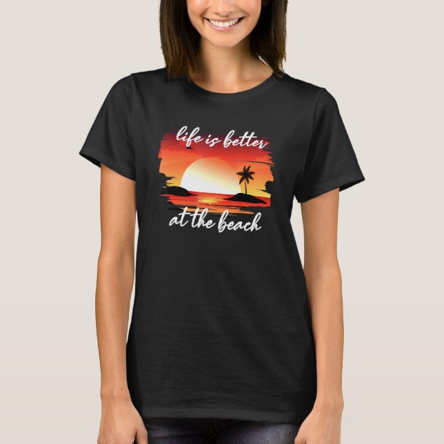 Livet Är Bättre Vid Stranden T Shirt (Framsida)