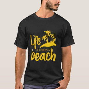 Livet är bättre vid stranden t shirt