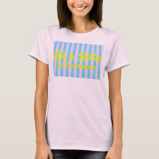 Livet är Bättre vid Stranden T Shirt