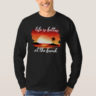 Livet är bättre vid stranden t shirt