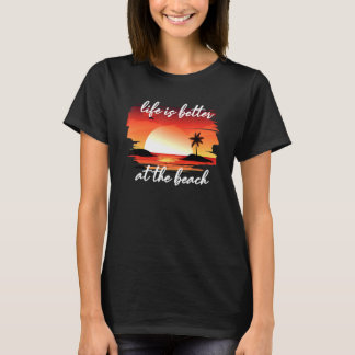 Livet är bättre vid stranden t shirt
