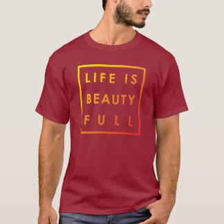 Livet är Beauty Fullt 02 T Shirt