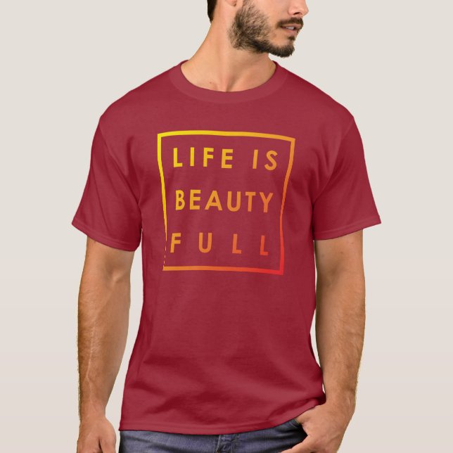 Livet är Beauty Fullt 02 T Shirt (Framsida)